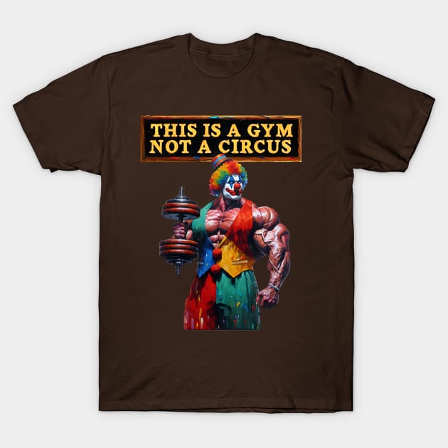 Don't be a Gym Clown T-Shirt by Total 8 Yoga